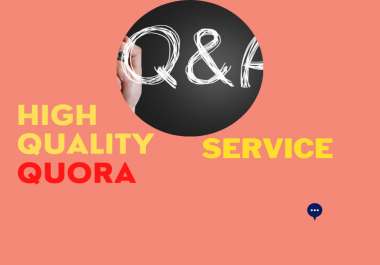 I will provide you 10 HQ guaranteed fast Quora Question/Answer service