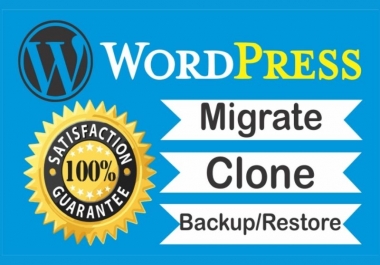 Any migration,  transfer,  move,  clone,  restore WordPress website