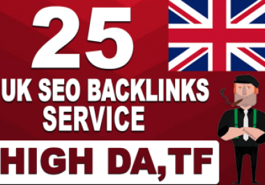 I will manually create 25 High DA,  TF permanent UK seo backlinks service.