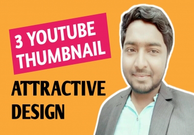 I will design 3 youtube thumbnail in 24 hours
