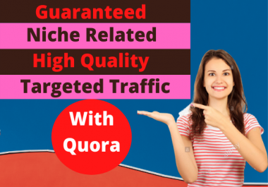 Guaranteed Niche Related Targeted Traffic with 40 Quora Answer