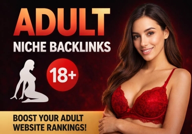 I will make 40 Adult site/Escorts/Dating Rank Booster High quality Authority Link Building Backlinks