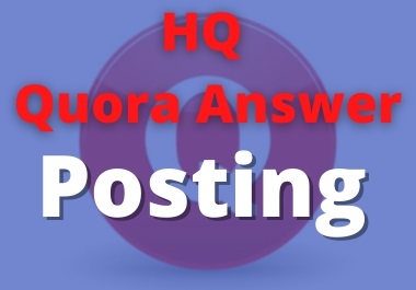 20 high quality quora answer POSTING for promoting your websites with KEYWORDS