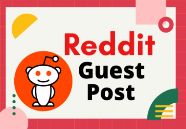 Write And Publish 5 Reddit powerful Guest Post DA 91,  PA 90
