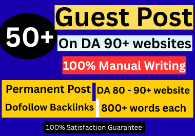 50 Guest post with Unique 800+ Words on DA 80 to 90+ Websites