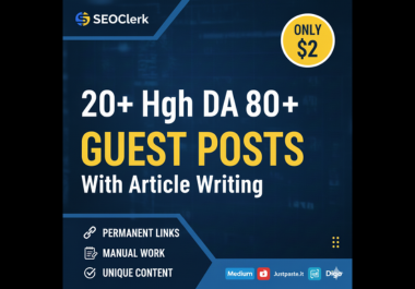 20 Guest Posts 700+ Words Writing & Quick Publish on DA 80+ sites
