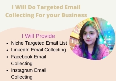 I Will Do Targeted Email Collecting For your Business