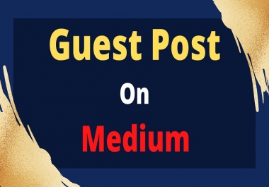 I will do guest post on medium. com manually DA 95,  DR 94
