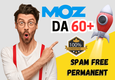 Increase Domain Authority 60+ Increase Moz DA Permanet and Spam Free