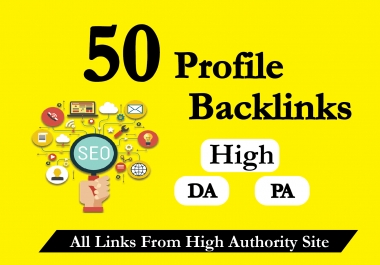 I Will Create 50 High Authority 80+ DA PA Profile Backlinks Creations Manually for SEO Ranking