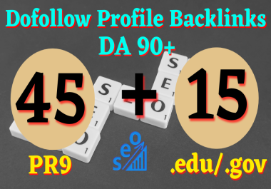 I will do 90 to 99 DA 45 Profile Backlinks & 15 Edu-Gov High DA PA Dofollow Backlinks