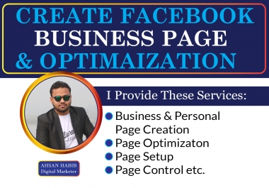 I will do Facebook Business page Creation,  Optimization,  Setup and Control