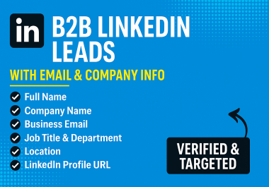 B2B LinkedIn Leads with Email and Company Info - Verified & Targeted