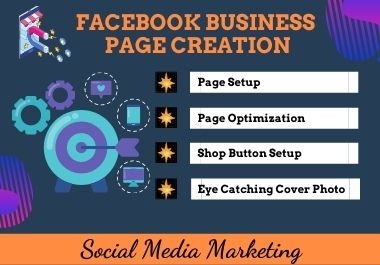 I Will Create,  Setup & Optimize Your Facebook Business Page