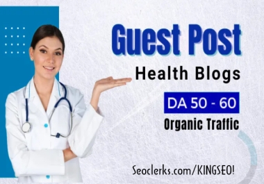 Publish 10 Health Guest Post on DA50+ Google News Approved Sites
