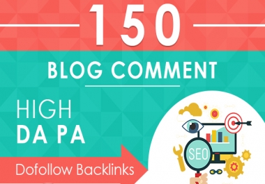 I will provide 150 High DA Blog Comments Backlinks