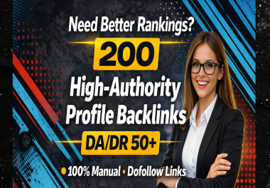 I will create 200 high authority DA DR 50+ profile backlinks manually