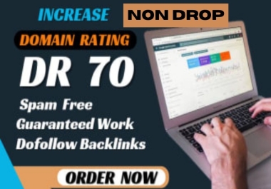 I will increase domain rating ahrefs DR 70 plus non drop