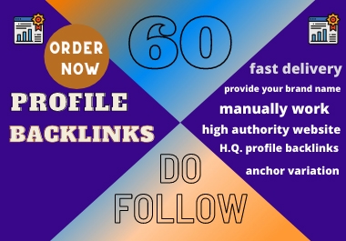 create 60 manual do-follow high DA,  PA profile backlinks