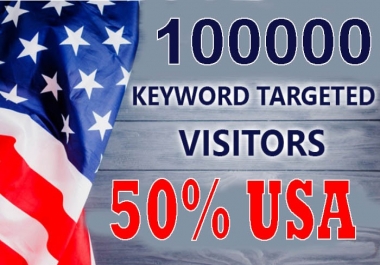 100,000 real keyword targeted USA website traffic