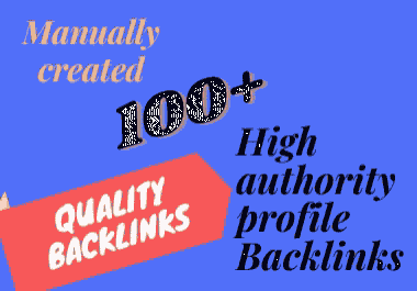 I will do manually created 100+ high authority profile backlinks with high DA