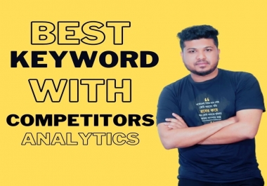I will do 10 keyword research with competitors analytics