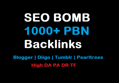 SEO BOMB 1000+ PBN Backlinks Blogger Diigo Tumblr Pearltrees For all type of websites