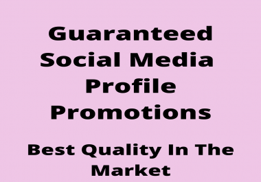Social Media Profile Promotion - Guaranteed High Quality Service
