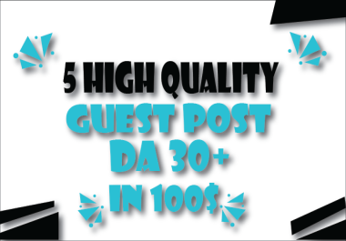 Guest Post On DA 30+ High Authority Websites