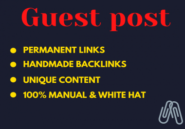 Write and Publish Guest Post Unique Content High Authority dofollow indexed backlinks