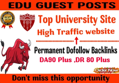 write and publish High DA DR premium EDU Guest Post on Top Universities. Dofollow Backlinks
