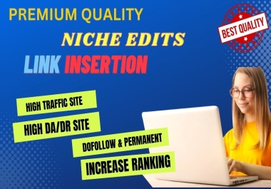 Premium 5 Niche Edits link insertion on high DA websites