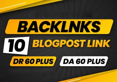 Professional Link Building Package Featuring 10 Blogpost Backlinks DA DR 60+ For Businesses