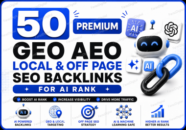 I Will Build 50 Premium GEO AEO Local and Off Page SEO Backlinks for AI Rank