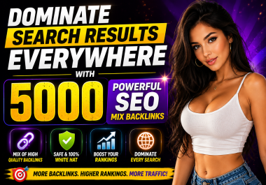 Dominate Search Results Everywhere with 5000 Powerful SEO Mix Backlinks