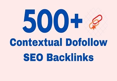 I will create 500 high quality contextual dofollow SEO backlinks