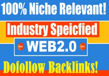 Create 450 niche relevant industry specified dofollow web2 authority backlinks