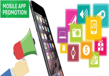 I will do mobile app promotion and app marketing