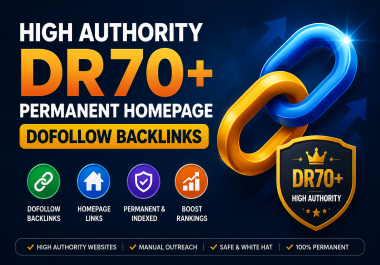 Get 50 High Authority DR70+ Permanent Homepage Dofollow Backlinks