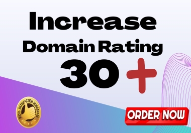I will Increase domain rating DR 30 plus