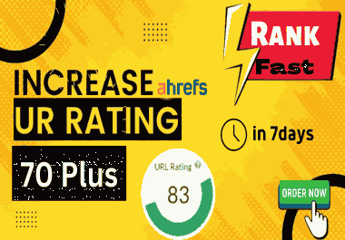 I will increase ahrefs URL Rating ahrefs UR 70 Plus