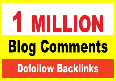 I will create 1 million dofollow seo contextual blog comments