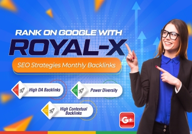 Rank on Google,  Bing and Duckduckgo With Royal-X SEO Strategies Monthly Backlinks