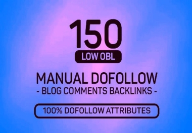 MANUALLY 150 Dofollow Blog comments High DA PA Backlinks