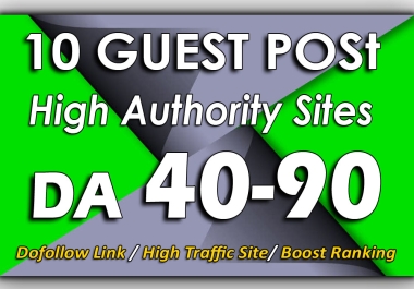 publish 10 Guest post on high quality DA 80+ Dofollow backlinks