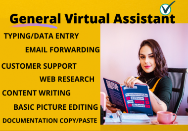 I will be your General Virtual Assistant For all Computer Related Tasks