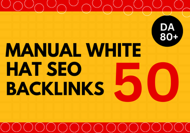 Biggest Manually Done Ranking 1st Page- 50 High Authority Backlinks