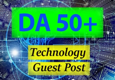 I will do technology guest post on da 50 site dofollow backlink