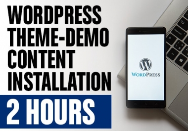 I will install theme and demo content within 2 hours