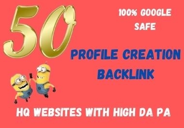 50 profile creation SEO back link in high DA PA websites